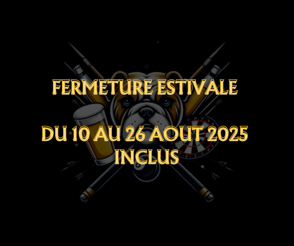 Fermeture Estivale